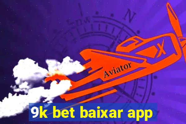 9k bet baixar app